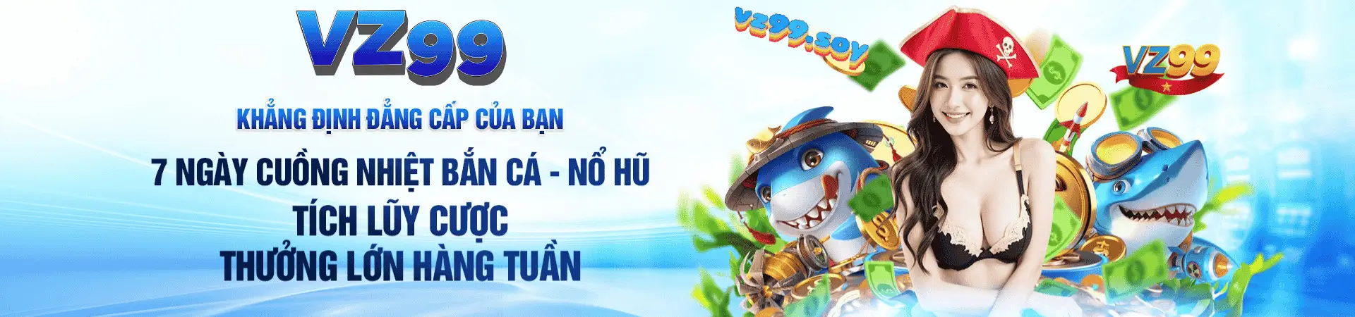 VZ99 Casino - Nơi khẳng định đẳng cấp của bạn