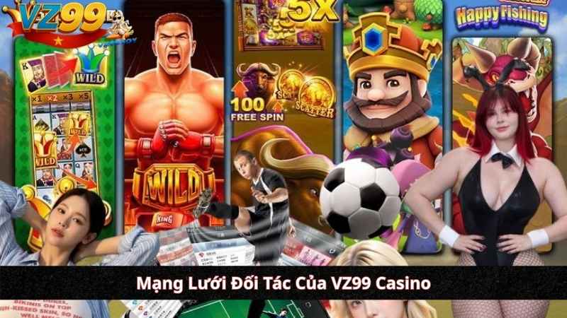 Mạng Lưới Đối Tác Của VZ99 Casino
